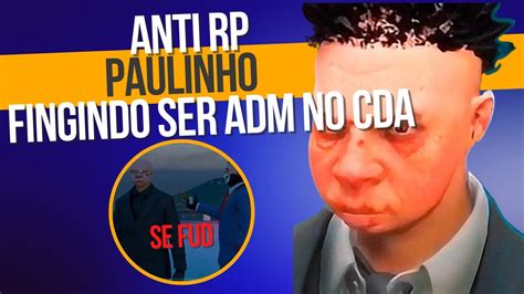 Anti Rp Live Paulinho O Fingindo Ser Adm No Cidade Alta Youtube