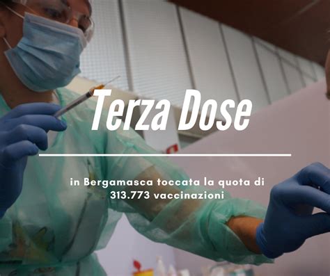 Terza Dose In Bergamasca Toccata La Quota Di Vaccinazioni