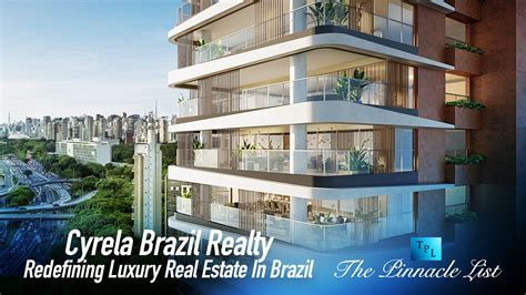 Cyrela Brazil Realty: Redefining Luxury Real Estate In Brazil – The Pinnacle List