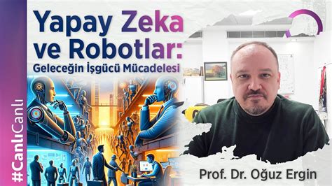 Yapay Zeka ve Robotlar Geleceğin İşgücü Mücadelesi YouTube