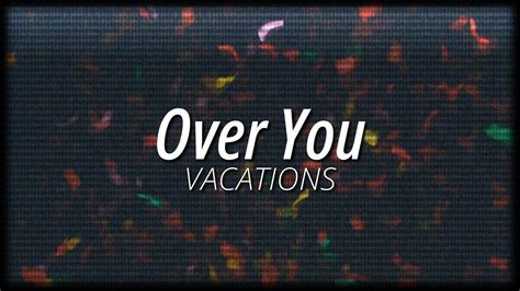 Vacations Over You Sub español inglés YouTube