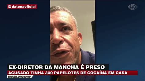 Ex Diretor Da Mancha Verde Preso Por Tr Fico Youtube