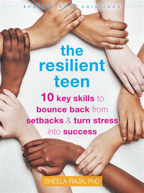 The Resilient Teen 10 Key Skills To Bounce Back From Setbacks And Turn