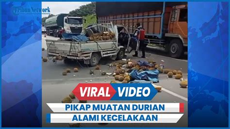 Kecelakaan Pikap Durian Tabrak Truk Penumpang Meninggal Youtube