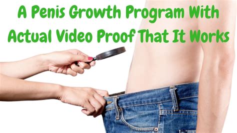 A Penis Growth Program With Actual Video Proof That It Works