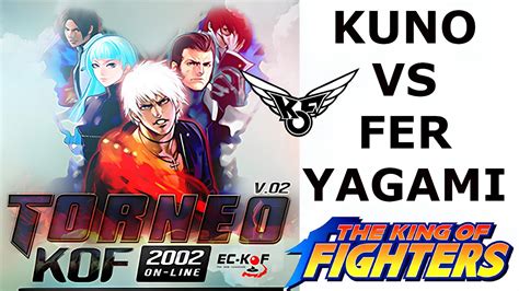 Torneo KOF 2002 KUNO Vs FER YAGAMI GRAN FINAL Reta Por El Mejor De