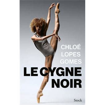 Le cygne noir broché Chloé Lopes Gomes Achat Livre ou ebook fnac