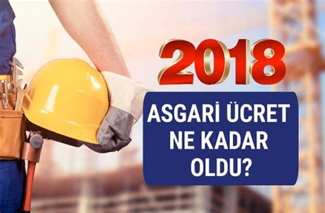 Asgari ücret net ve brüt ne kadar oldu 2018 AGİ tablosu Bedir