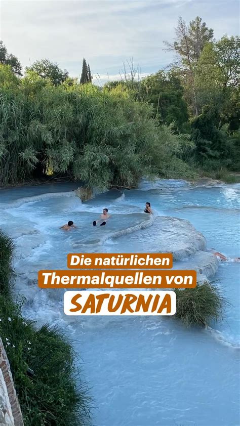 Lohnt Sich Ein Besuch In Den Thermalquellen Von Saturnia In Der Toskana