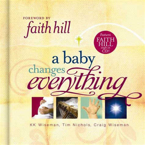 A Baby Changes Everything: Includes CD single by Faith Hill by KK Wiseman, Craig Wiseman, Tim ...