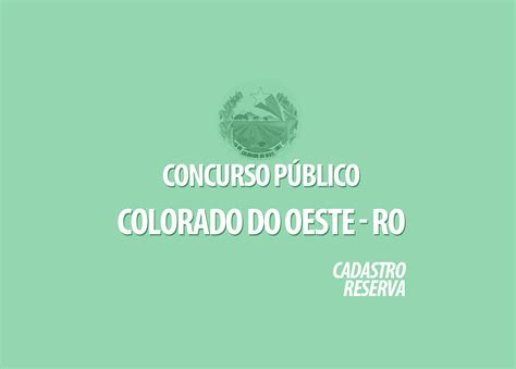 Concurso Prefeitura Colorado Do Oeste RO Edital 001 2022