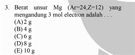 3 Berat Unsur Unsur Mg Ar24z12 Yang Mengandun Tanya Mipi