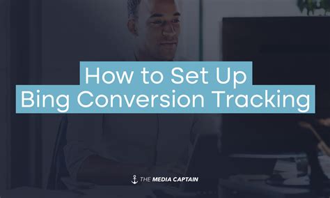 How To Set Up Bing Conversion Tracking The Media Captain