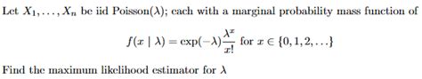 Solved Let x1 dots xn be iid Poisson λ each with a Chegg