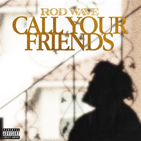 Call Your Friends Single Album By Rod Wave Apple Music