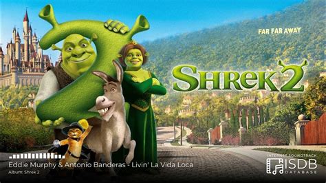 Shrek 2 Soundtrack Eddie Murphy And Antonio Banderas Livin La Vida