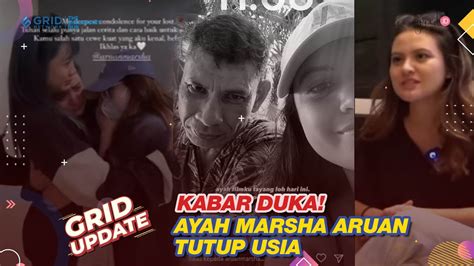 Kabar Duka Ayah Marsha Aruan Meninggal Dunia Youtube