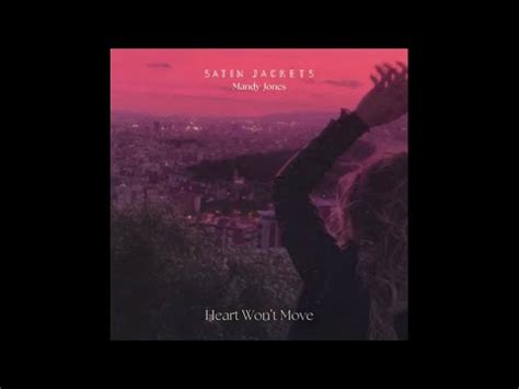 Satin Jackets Mandy Jones Heart Won T Move YouTube