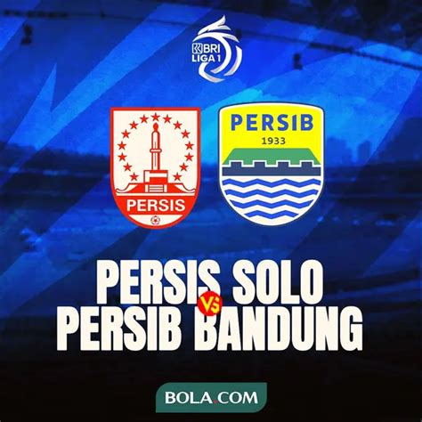 Prediksi Persis Vs Persib Di Bri Liga Duel Kontestan Yang Punya