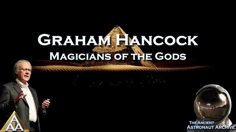 Magicians of the Gods - Graham Hancock - Intervention Theory and Human Civilization