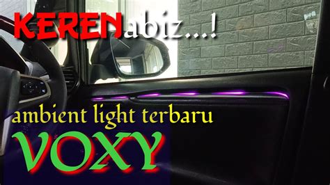 Ambient Light Model Tebaru Di Toyota Voxy Youtube