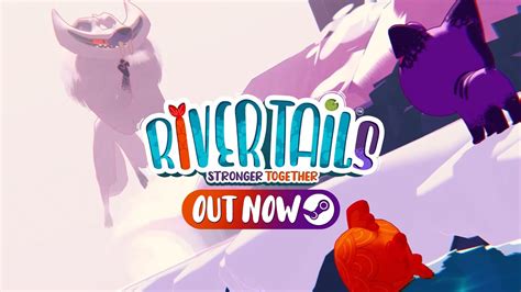 River Tails Stronger Together Steam Launch Trailer Youtube