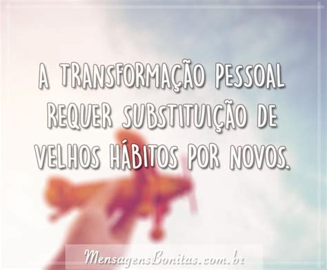 A transformação pessoal Mensagens Bonitas Frases de Amor