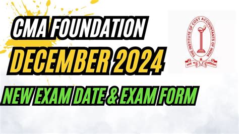 CMA Foundation December 2024 Exam Date Exam Form Date CMA Foundation