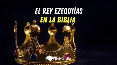 ᐅ Quién fue el rey Ezequías en la Biblia