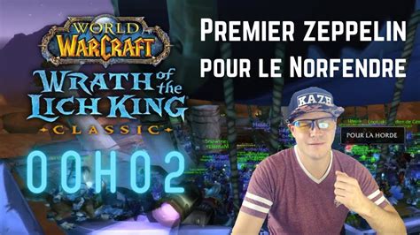 00H02 Premier Zeppelin Pour Le Norfendre Lancement De WOTLK YouTube