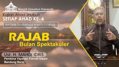 Kajian Shubuh Uswatun Hasanah Rajab Bulan Spektakuler Ust H