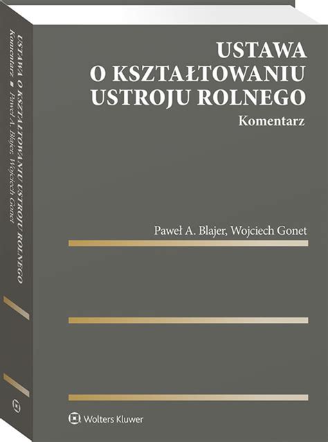 Ustawa O Kszta Towaniu Ustroju Rolnego Komentarz Ksi Ka Ebook