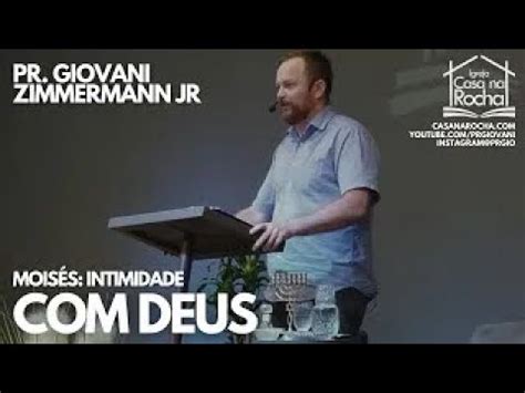 Moisés Intimidade Deus Pr Giovani Zimmermann Jr YouTube