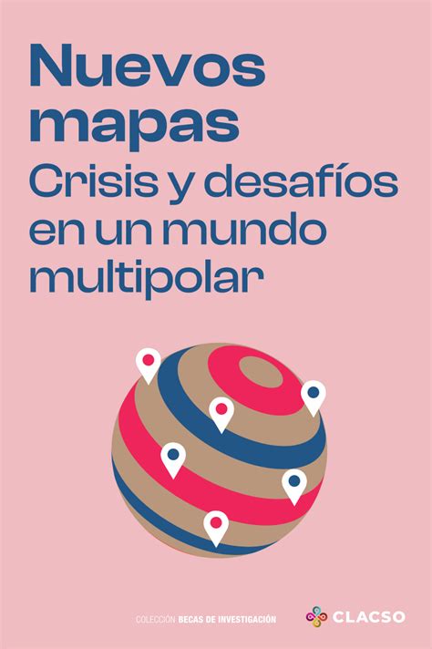 Pdf Nuevos Mapas Crisis Y Desaf Os En Un Mundo Multipolar