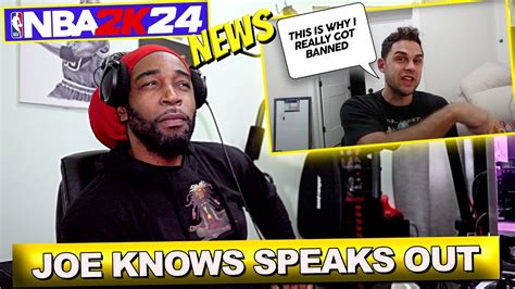 Joe Knows Speaks Out After Getting Banned Nba K News Updates Guru