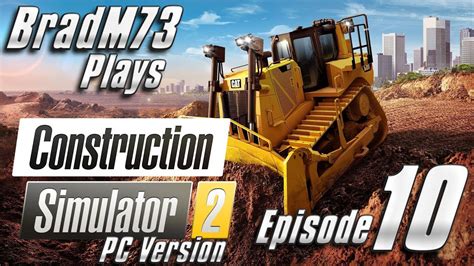 Construction Simulator 2 US PC Version Episode 10 Unlocking