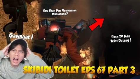 Episode Part Skibidi Toilet Terbaru Ini Akhir Dari Duo Titan