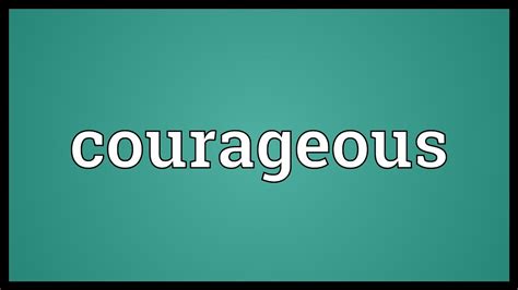 Courageous Meaning - YouTube