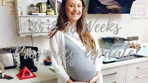 35 And 36 Week Pregnancy Update Pregnancy Week By Week Youtube