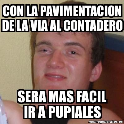 Meme Stoner Stanley Con La Pavimentacion De La Via Al Contadero Sera