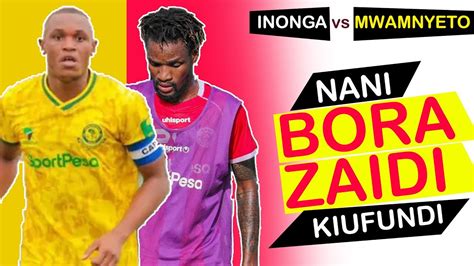 INONGA Vs MWAMNYETO NANI BEKI BORA ZAIDI KIUFUNDI JIBU HILI HAPA