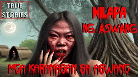 Aswang True Stories Nilapa Ng Aswang Youtube