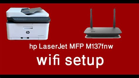 Hp Laserjet Mfp 137fnw Wifi Setup Youtube