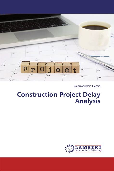 Construction Project Delay Analysis 978 613 4 91278 5 9786134912785