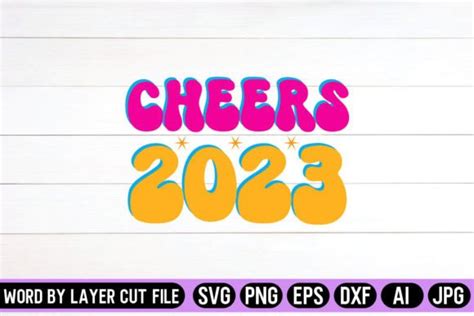 112 New Year S 2023 Svg Bundle New Year S Eve Svg Cheers 2023 Svg Happy