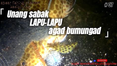 NIGHT SPEARFISHING PHILIPPINES EPISODE 37 Unang Sabak LAPU LAPU Na