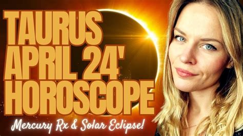 April Taurus Horoscope Aries Eclipse Mercury Retrograde