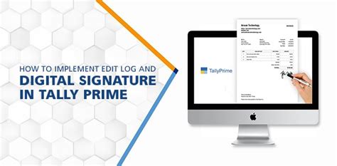 How To Implement Edit Log And Digital Signature In Tally Prime