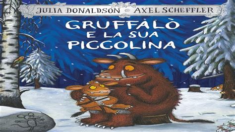 Gruffal E La Sua Piccolina Libro Per Bambini Letto Ad Alta Voce Con