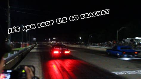 JJS Arm Drop U S 60 Dragway YouTube